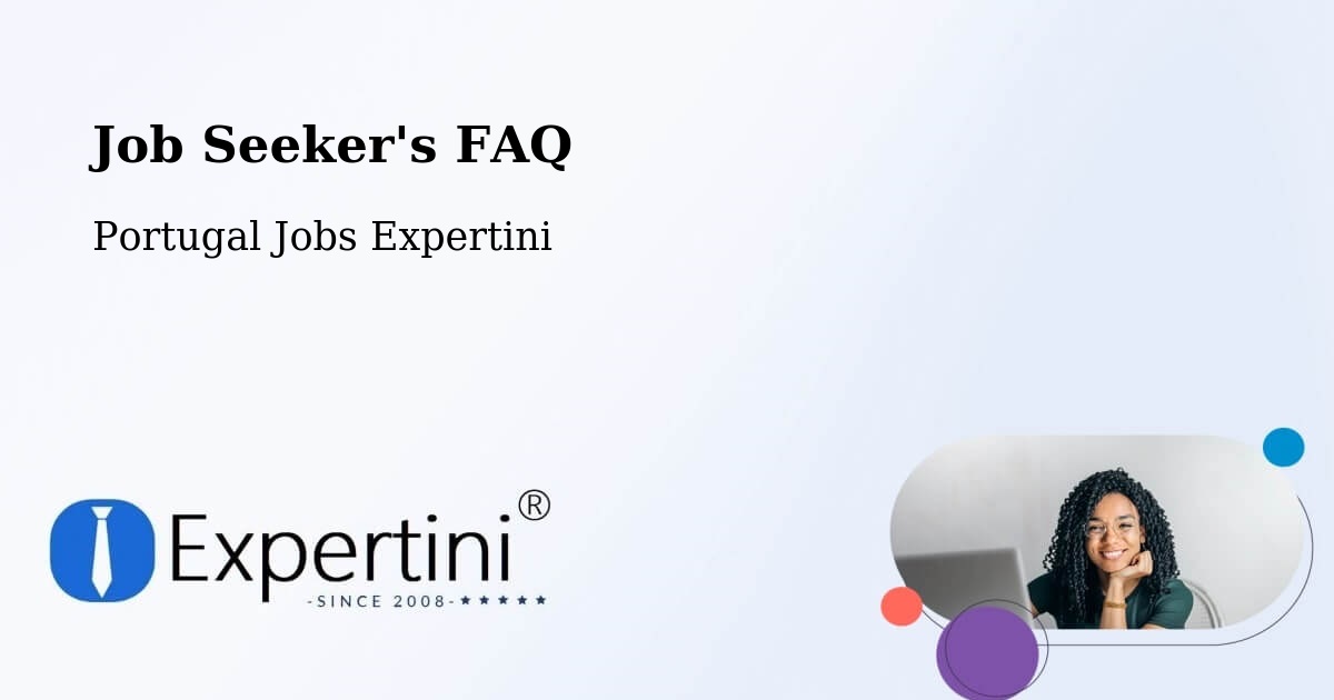 Job Seeker FAQ – Fonte Bastardo - Portugal Jobs Expertini